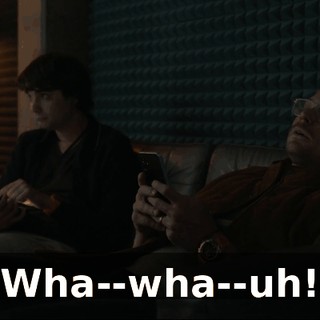 Wha--wha--uh!