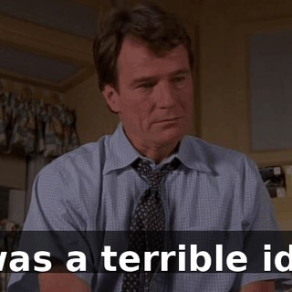 It was a terrible idea.