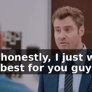 but honestly, I just want the best for you guys.