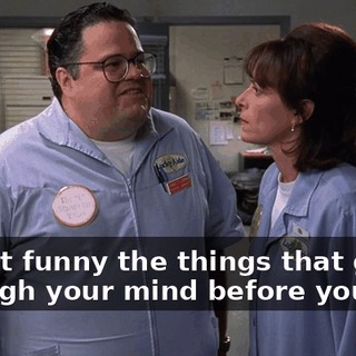 Isn't it funny the things that go through your mind before you die?