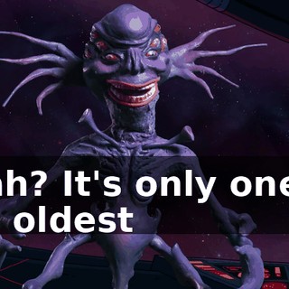 Yeah? It's only one of the oldest