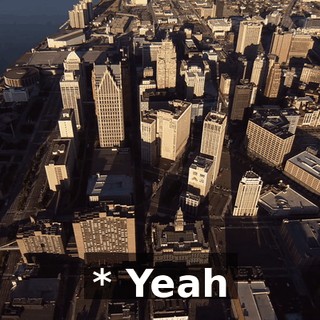 * Yeah