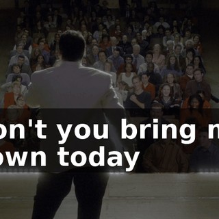 Don't you bring me down today