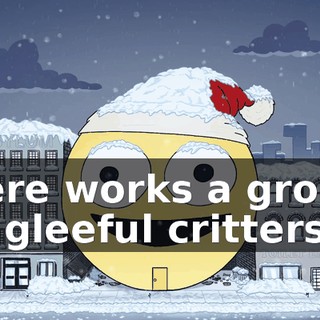 Here works a group of gleeful critters