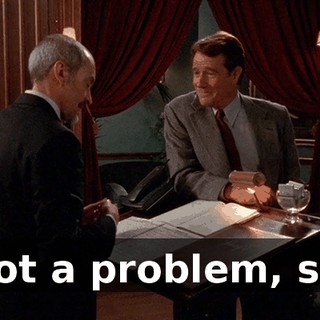 Not a problem, sir.