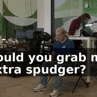 Could you grab my extra spudger?