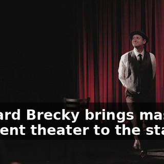 Richard Brecky brings mastery of silent theater to the stage