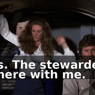 Yes. The stewardess is here with me.