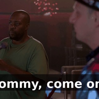 Tommy, come on.