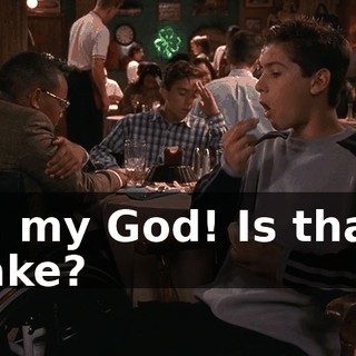 Oh, my God! Is that a snake?
