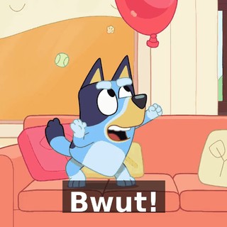 Bwut!