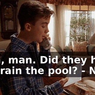 - Oh, man. Did they have to drain the pool? - No.