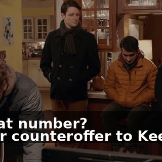 - What number? - Your counteroffer to Keenan.