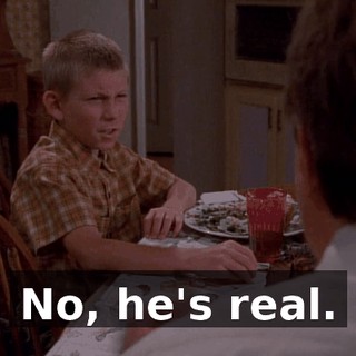 No, he's real.