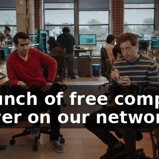 a bunch of free compute power on our network?