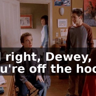 All right, Dewey, you're off the hook.