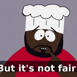 But it's not fair!