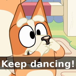 Keep dancing!