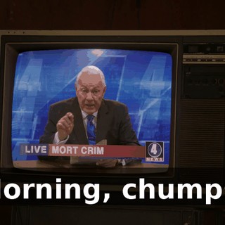 Morning, chumps.