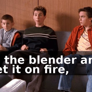 in the blender and set it on fire,