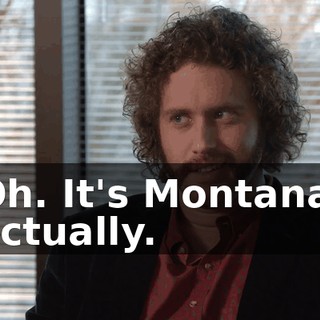 Oh. It's Montana, actually.