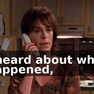 I heard about what happened,