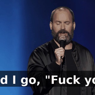 And I go, "Fuck you.