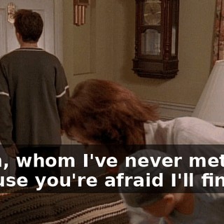 Dylan, whom I've never met because you're afraid I'll find out