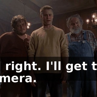 All right. I'll get the camera.