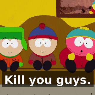 Kill you guys.