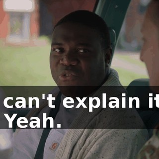 I can't explain it. - Yeah.