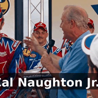 Cal Naughton Jr.!