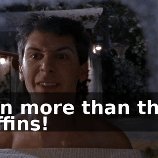 even more than those muffins!
