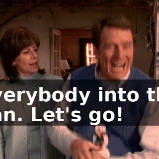 Everybody into the van. Let's go!