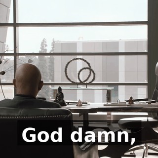 God damn,