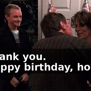 - Thank you. - Happy birthday, honey.