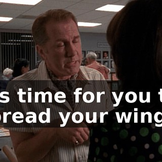 It's time for you to spread your wings.