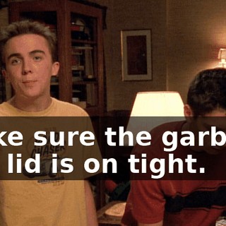 make sure the garbage can lid is on tight.