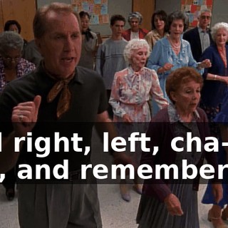 And right, left, cha-cha cha, and remember