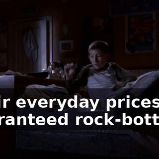 Their everyday prices are guaranteed rock-bottom!