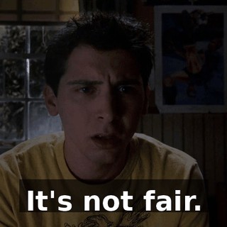 It's not fair.
