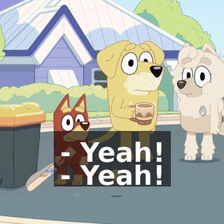 - Yeah! - Yeah!