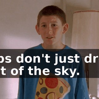 jobs don't just drop out of the sky.