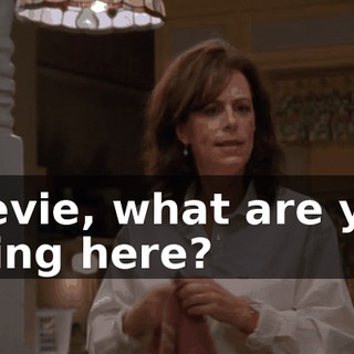 Stevie, what are you doing here?