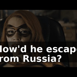 How'd he escape from Russia?