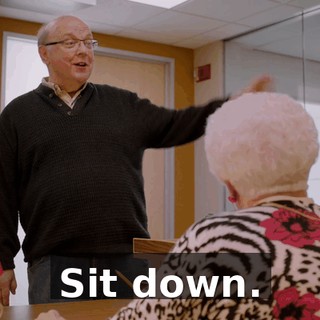 Sit down.