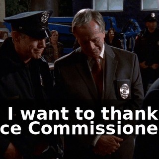 And I want to thank the Police Commissioner