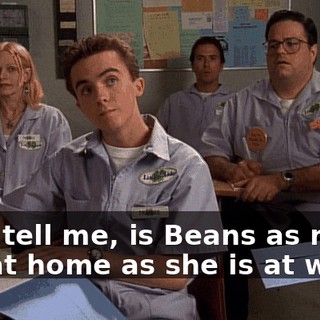 Hey, tell me, is Beans as much fun at home as she is at work?