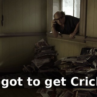 We got to get Cricket.