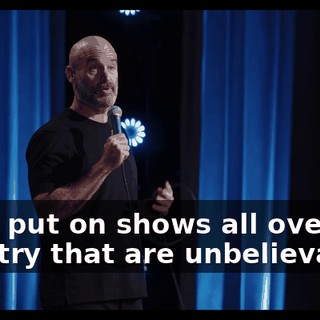 They put on shows all over our country that are unbelievable.